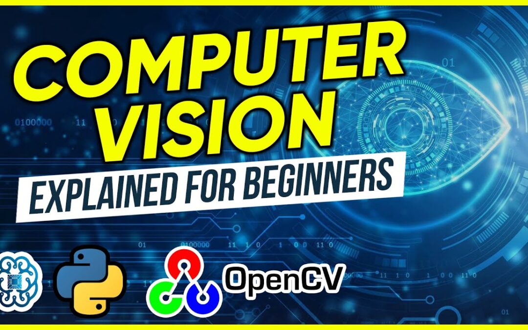 Computer Vision Explained for Beginners