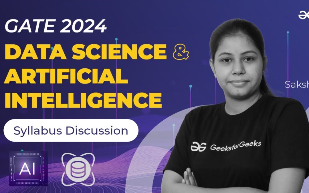 📝GATE 2024 || Data Science & Artificial Intelligence – Syllabus Discussion || GeeksforGeeks