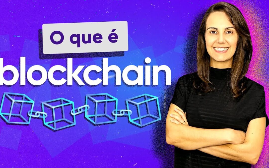O QUE É BLOCKCHAIN! Entenda de forma fácil o que é essa tecnologia