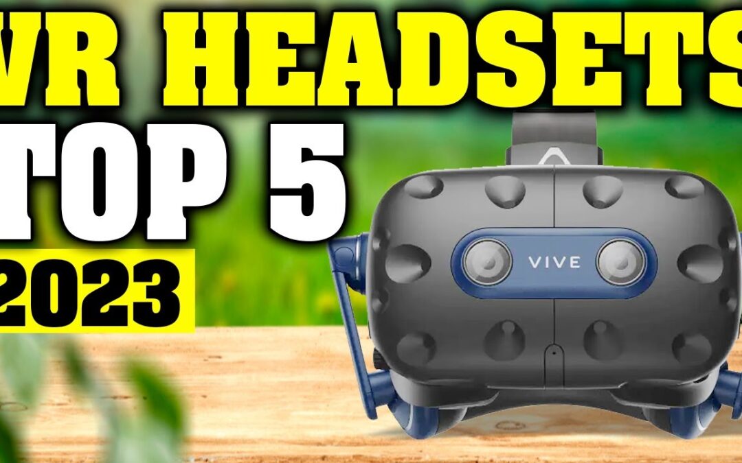 TOP 5: Best VR Headset 2023