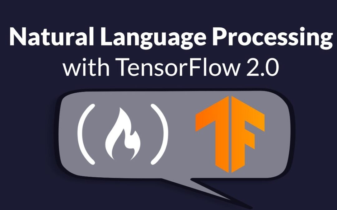 Natural Language Processing with TensorFlow 2 – Beginner’s Course