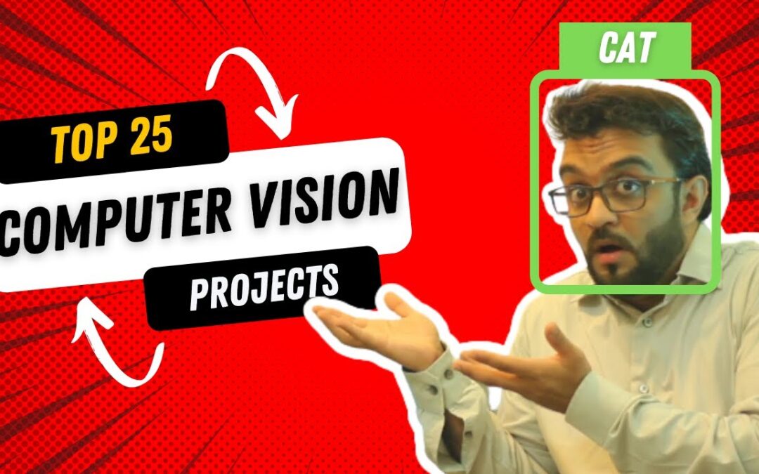 Top 25 Computer Vision Projects 2021