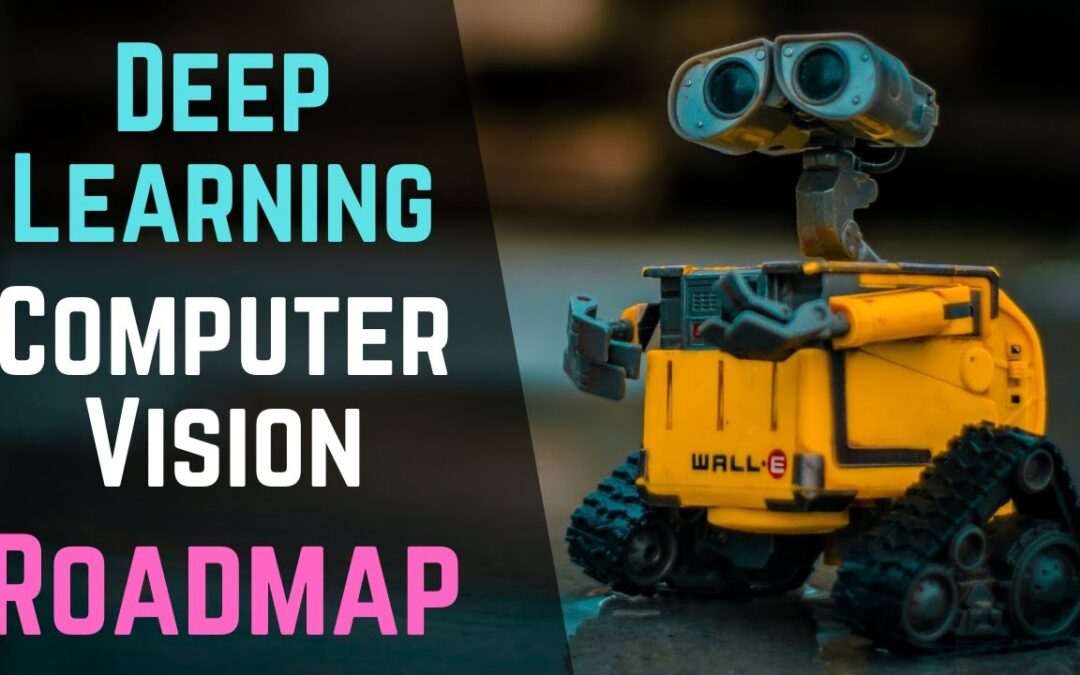 Complete Deep Learning & Computer Vision Roadmap for Beginners