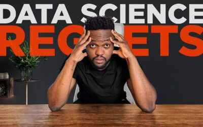 6 Regrets From My First Year As A Data Scientist