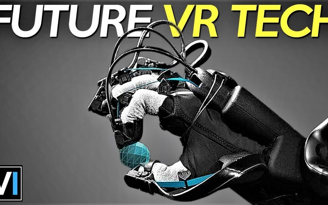 The Future Tech Of Virtual Reality