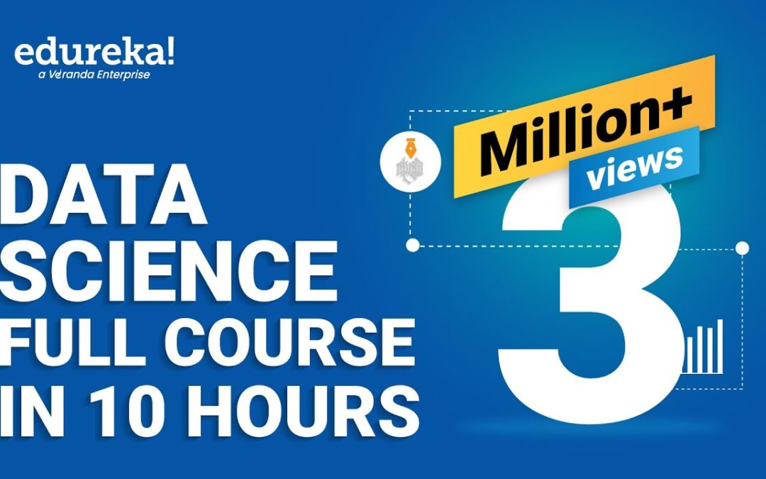 Data Science Full Course – Learn Data Science in 10 Hours | Data Science For Beginners | Edureka