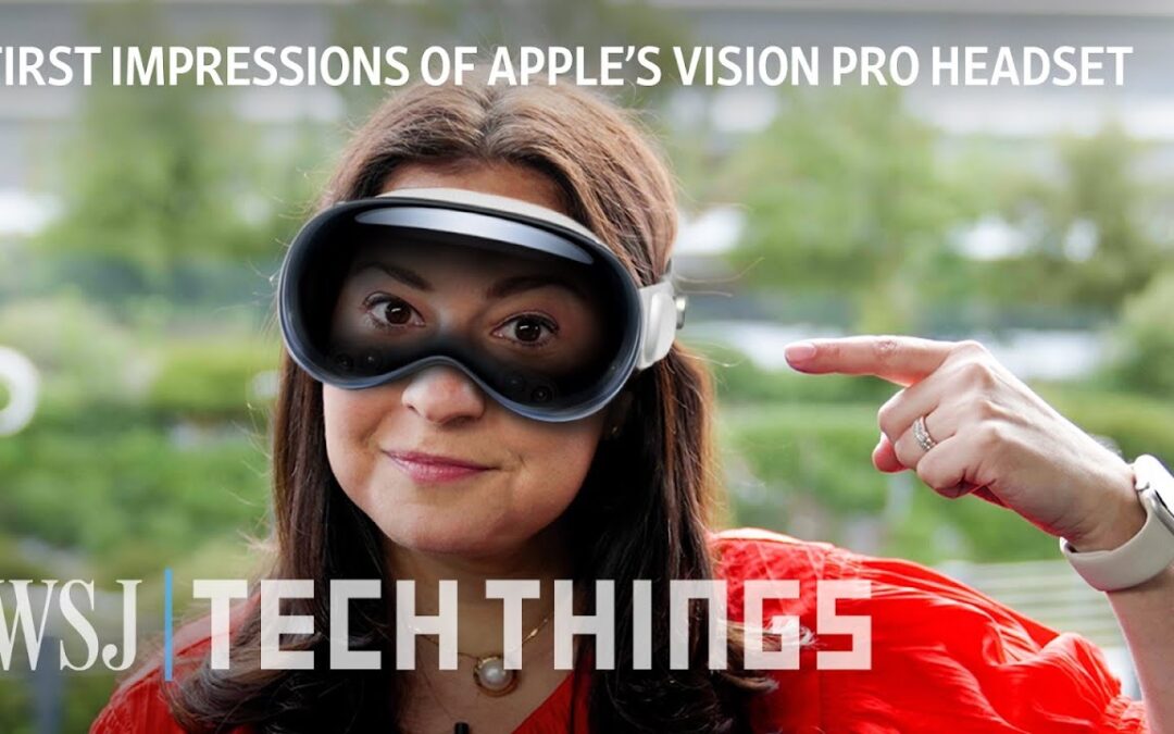I Tried Apple’s Vision Pro Headset: A Hands-on Reaction | WSJ