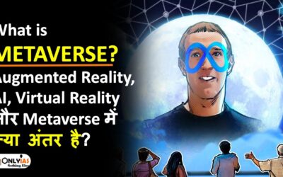Metaverse | Difference between Augmented Reality, Virtual Reality & Metaverse | OnlyIAS