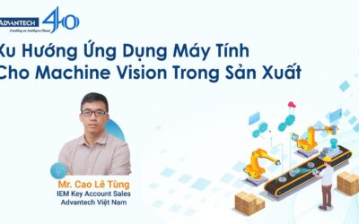 Webinar: Xu Hướng Ứng Dụng Máy Tính Cho Machine Vision Trong Sản Xuất