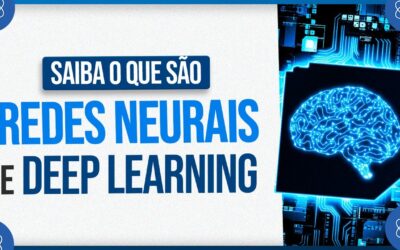 O que são Redes Neurais e Deep Learning