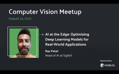 Computer Vision Meetup: AI at the Edge: Optimizing Deep Learning Models for Real-World Applications