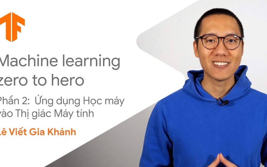 Nhập môn Thị giác máy tính bằng công nghệ học máy (Machine Learning: Zero to Hero, phần 2)