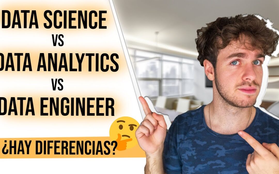 Data Analytics vs Data Science vs Data Engineer ¿Qué diferencias hay?