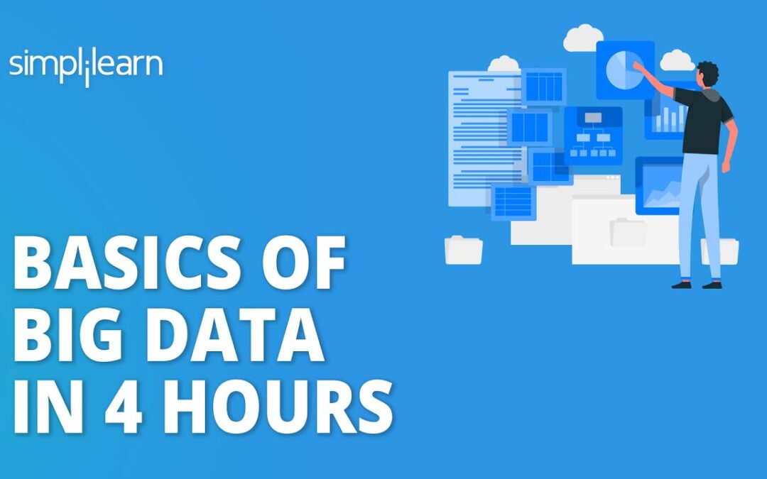 Basics of Big Data in 4 Hours | Big Data Basics for Beginners | Big Data Training | Simplilearn