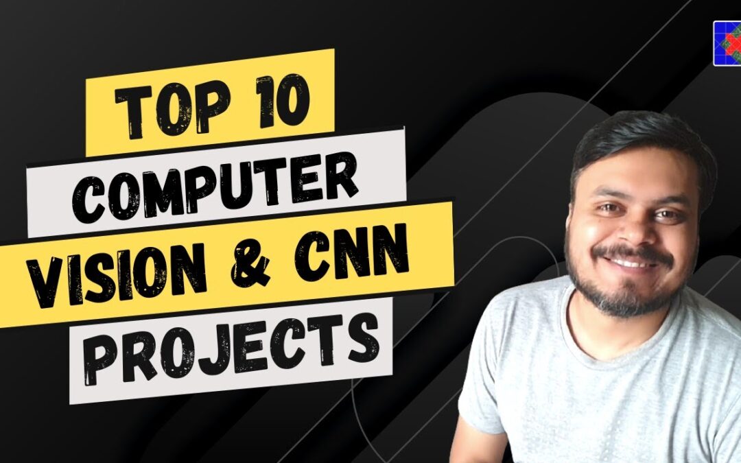 Top 10 Computer Vision Projects | Best Computer Vision Projects using OpenCV & CNN