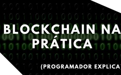 ðī Blockchain na prÃĄtica (programador explica!)