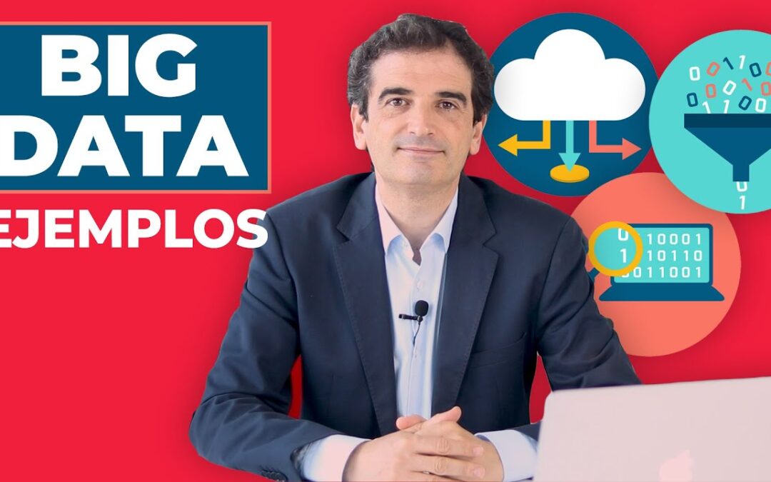 7 Ejemplos Reales y Casos de Éxito de BIG DATA