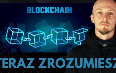 Blockchain – Co To Jest? (Dopiero Teraz Zrozumiesz)