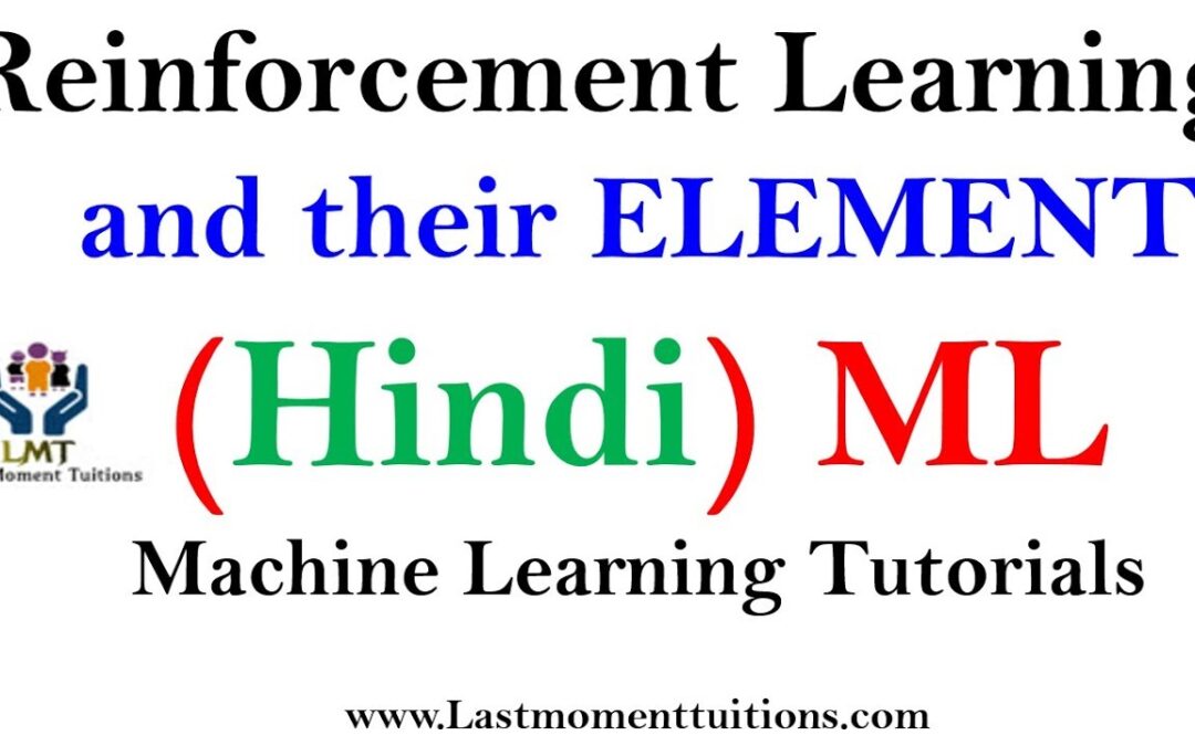 Reinforcement Learning & their Elements in Hindi | Machine learning tutorials