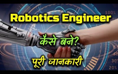How to Become a Robotics Engineer with Full Information – [Hindi] – Quick Support
