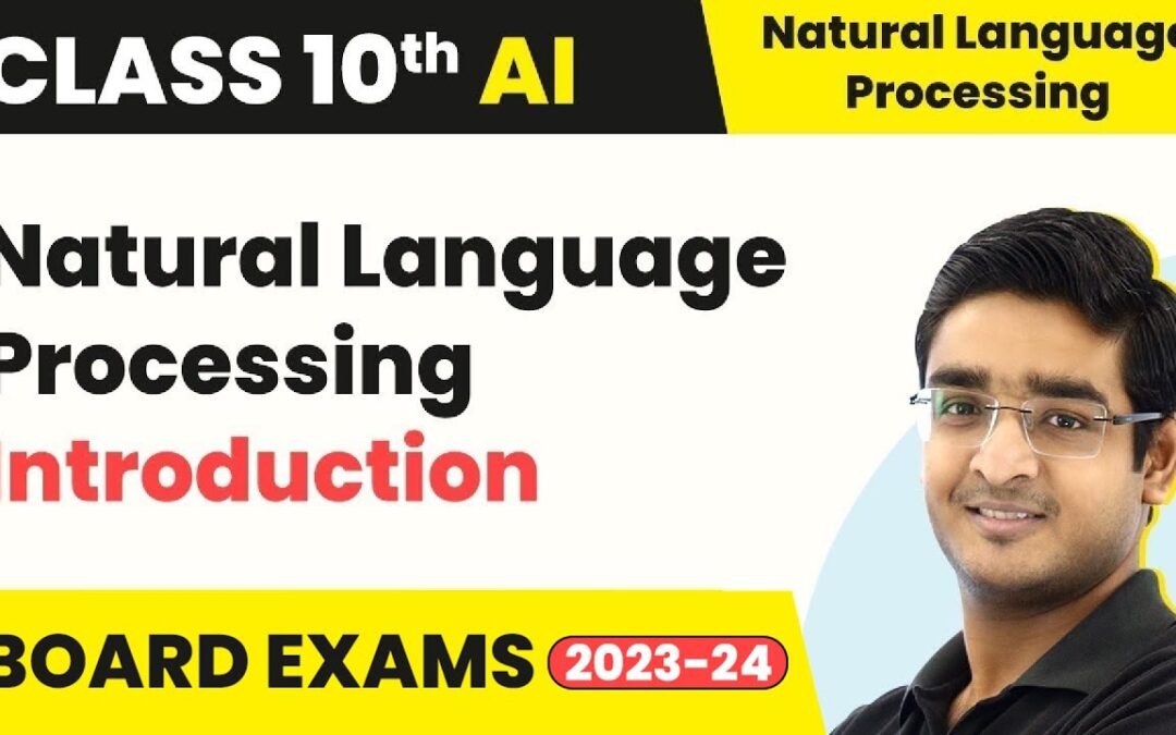 Natural Language Processing – Introduction | Class 10 Artificial Intelligence 2022-23 2022-23