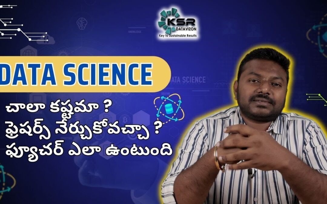 ఫ్రెషర్స్ డేటా సైన్స్‌ను నేర్చుకోగలరా?”  is Data Science difficult ? whats the future ?
