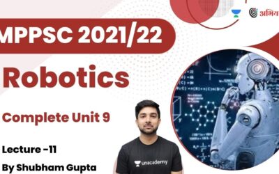 Robotics | रोबोटिक्स | L11 | Complete Unit 09 | MPPSC 2021/22 | Shubham Gupta