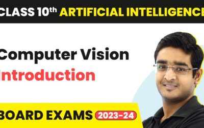 Computer Vision – Introduction | Class 10 Artificial Intelligence 2022-23