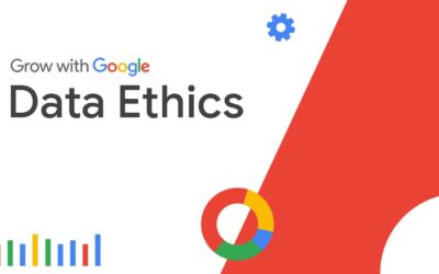 The Importance of Data Ethics | Google Data Analytics Certificate