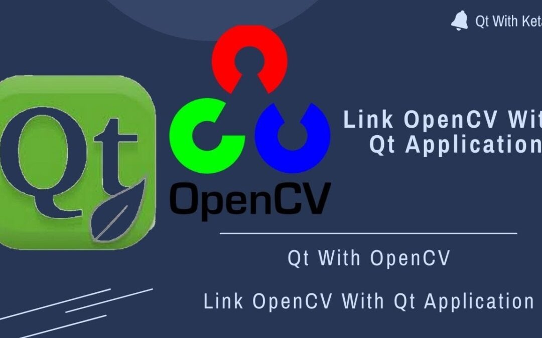 Qt With OpenCV | C++ | Link OpenCV With Qt Application | Computer Vision