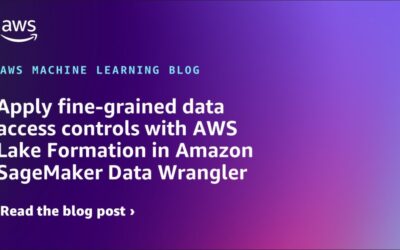 Implementing AWS Lake Formation’s Fine-Grained Data Access Controls in Amazon SageMaker Data Wrangler