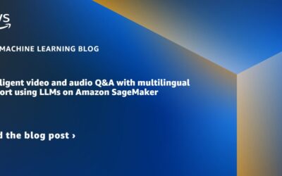 Leveraging LLMs on Amazon SageMaker for Multilingual Intelligent Video and Audio Q&A