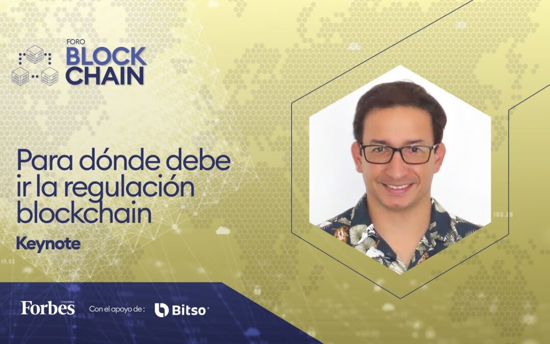 Keynote: ¿Para dónde debe ir la regulación blockchain?