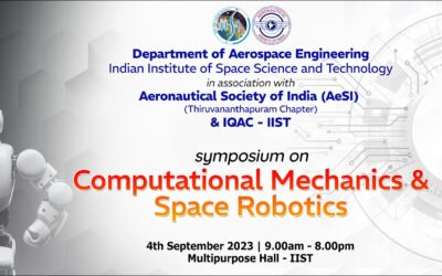 Symposium on Computational Mechanics and Space Robotics – Department of Aerospace Engineering (IIST)
