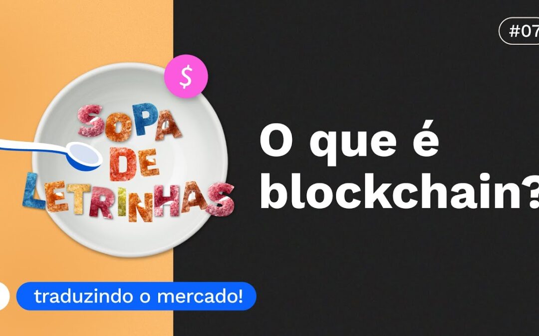 O que é Blockchain? | Sopa de Letrinhas