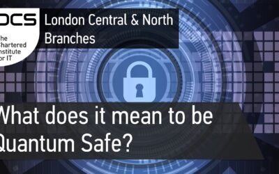 What does it mean to be Quantum Safe? | BCS London Central & North Branches