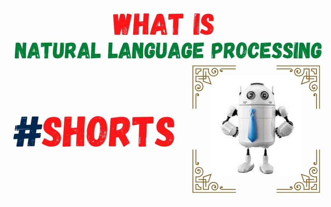 What is Natural Language Processing? #Shorts