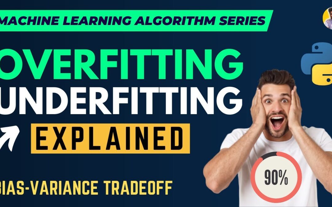 Overfitting and Underfitting [ Explained ] in Machine Learning Algorithms | Bias Variance and Error