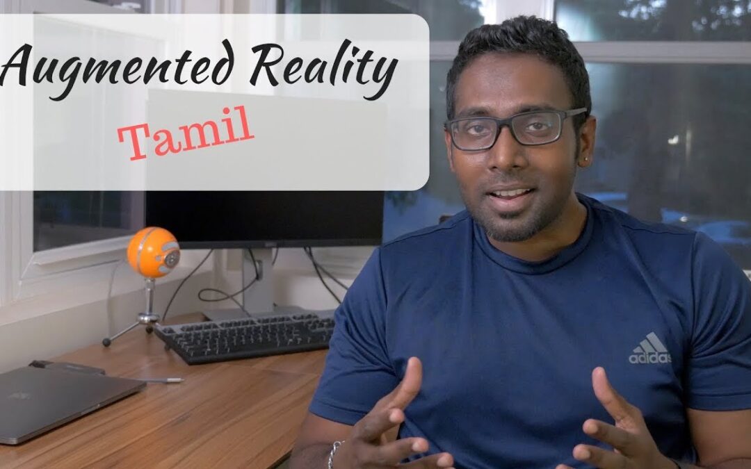 Augmented Reality Explained in Tamil | Yaadhum Oore