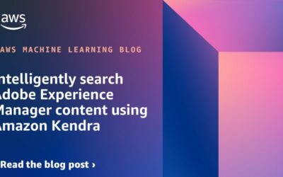 Leveraging Amazon Kendra to Enhance the Intelligent Search Capabilities of Adobe Experience Manager
